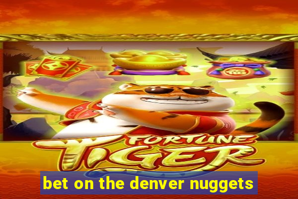 bet on the denver nuggets